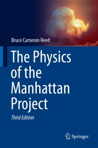 Cover image: The Physics of the Manhattan Project 3rd edition 9783662435328
