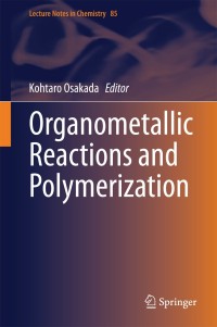 Immagine di copertina: Organometallic Reactions and Polymerization 9783662435380