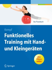 表紙画像: Funktionelles Training mit Hand- und Kleingeräten 9783662436585