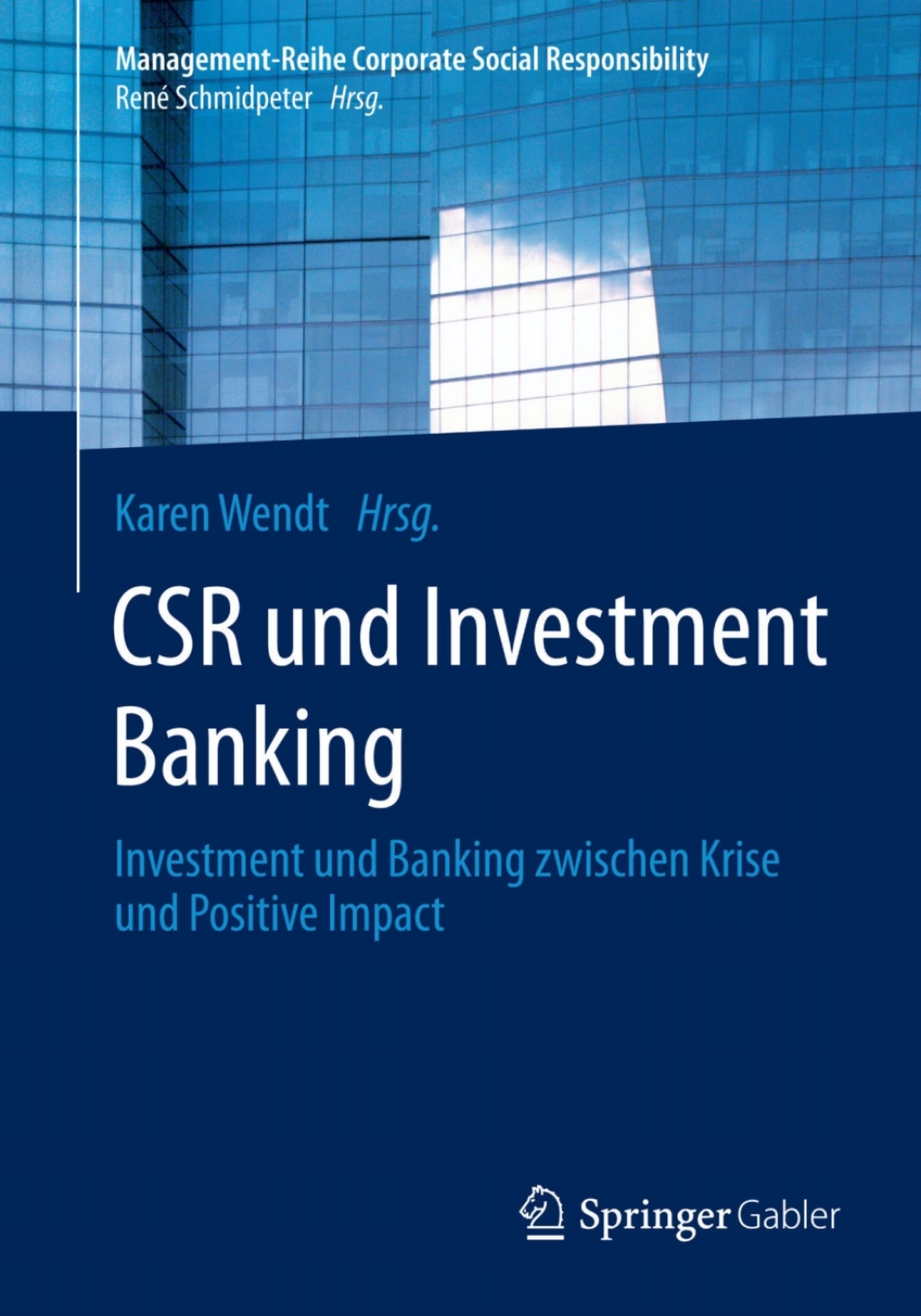 CSR und Investment Banking Investment und Banking zwischen Krise und Positive Impact