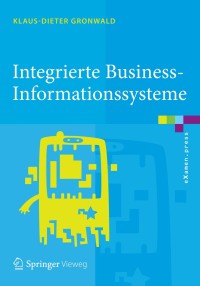 表紙画像: Integrierte Business-Informationssysteme 9783662437193