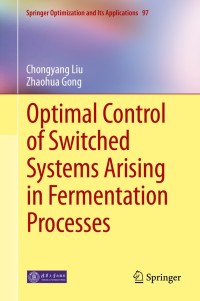 Imagen de portada: Optimal Control of Switched Systems Arising in Fermentation Processes 9783662437926