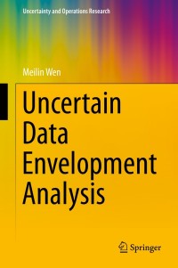 表紙画像: Uncertain Data Envelopment Analysis 9783662438015