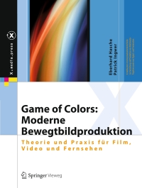 Cover image: Game of Colors: Moderne Bewegtbildproduktion 9783662438886