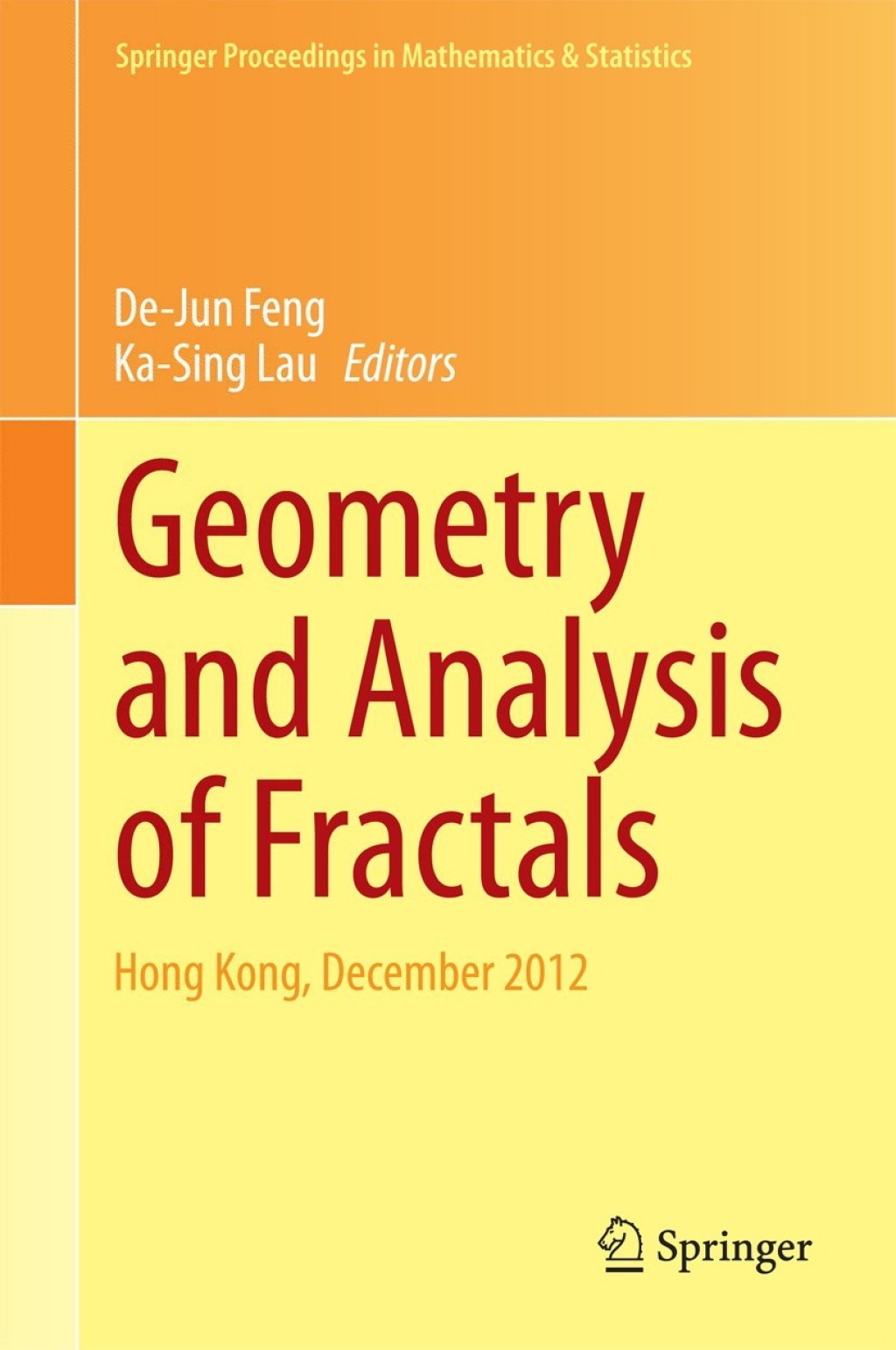 Geometry and Analysis of Fractals Hong Kong, December 2012