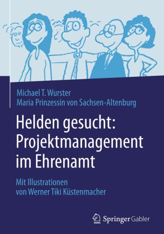 表紙画像: Helden gesucht: Projektmanagement im Ehrenamt 9783662439227