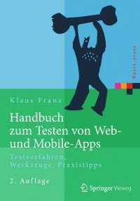 Imagen de portada: Handbuch zum Testen von Web- und Mobile-Apps 2nd edition 9783662440278