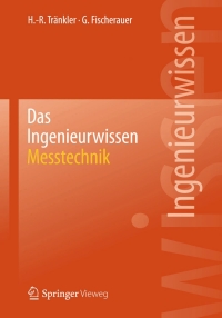 Cover image: Das Ingenieurwissen: Messtechnik 9783662440292