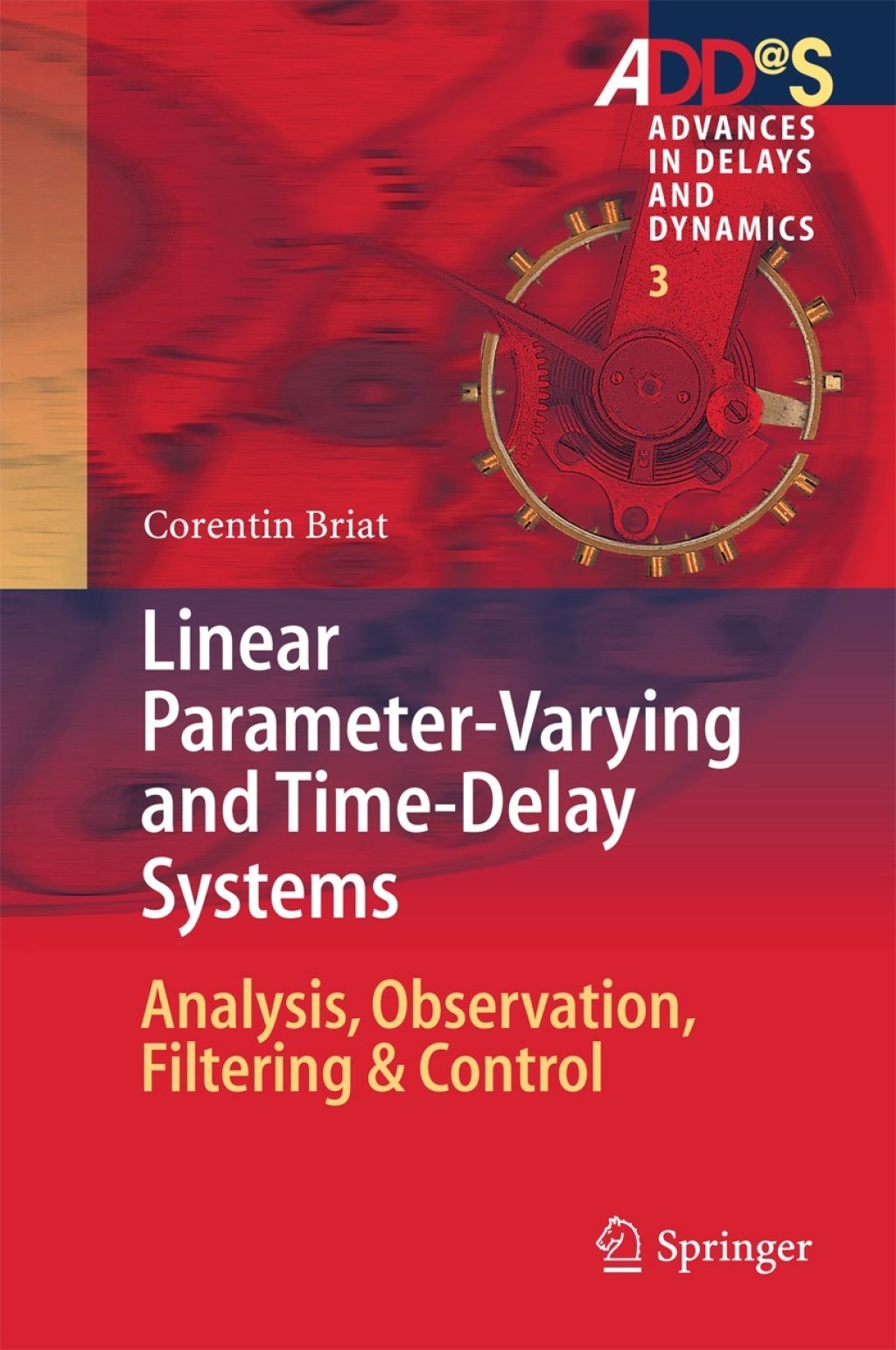 Linear Parameter-Varying and Time-Delay Systems Analysis, Observation, Filtering & Control