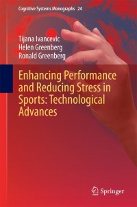 Omslagafbeelding: Enhancing Performance and Reducing Stress in Sports: Technological Advances 9783662440957