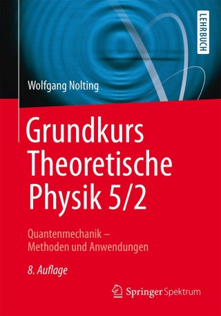 Cover image: Grundkurs Theoretische Physik 5/2 8th edition 9783662442296