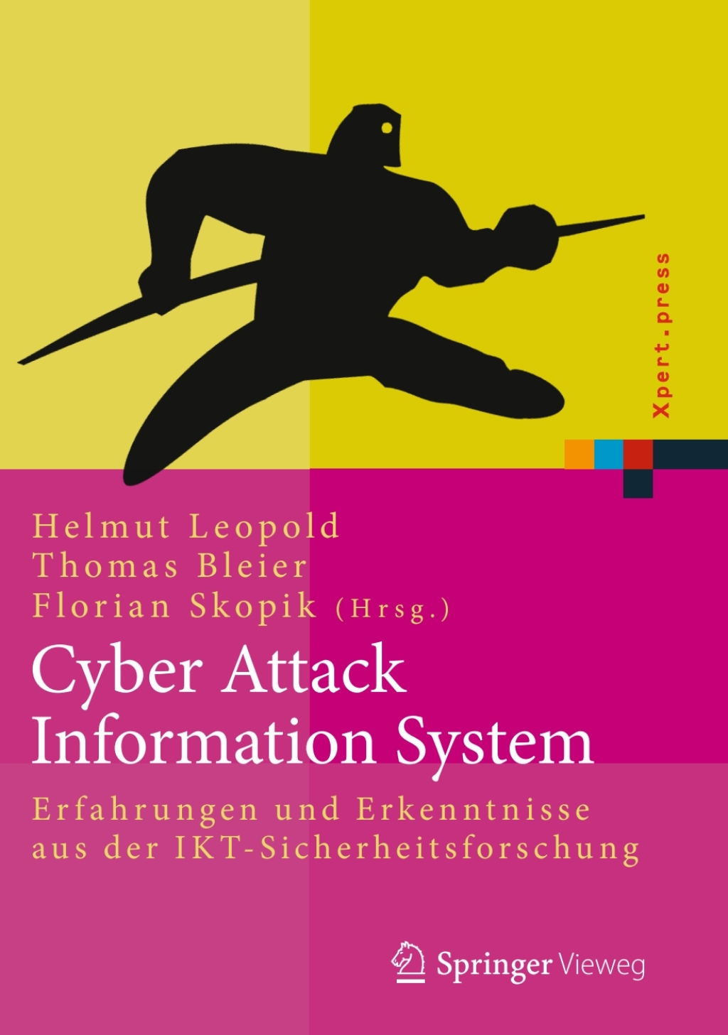 Cyber Attack Information System Erfahrungen und Erkenntnisse aus der IKT-Sicherheitsforschung