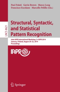 表紙画像: Structural, Syntactic, and Statistical Pattern Recognition 9783662444146