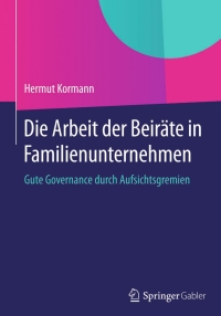 Cover image: Die Arbeit der Beiräte in Familienunternehmen 9783662444283