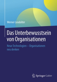 Cover image: Das Unterbewusstsein von Organisationen 9783662444580