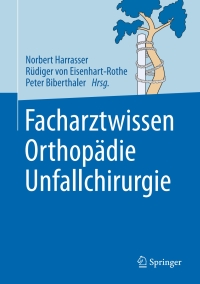 表紙画像: Facharztwissen Orthopädie Unfallchirurgie 9783662444627