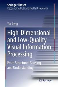 Cover image: High-Dimensional and Low-Quality Visual Information Processing 9783662445259