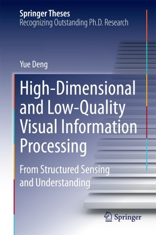 Cover image: High-Dimensional and Low-Quality Visual Information Processing 9783662445259