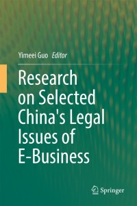 Cover image: Research on Selected China's Legal Issues of E-Business 9783662445419