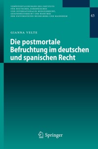 Imagen de portada: Die postmortale Befruchtung im deutschen und spanischen Recht 9783662445532