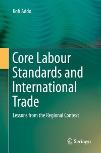 Cover image: Core Labour Standards and International Trade 9783662446188