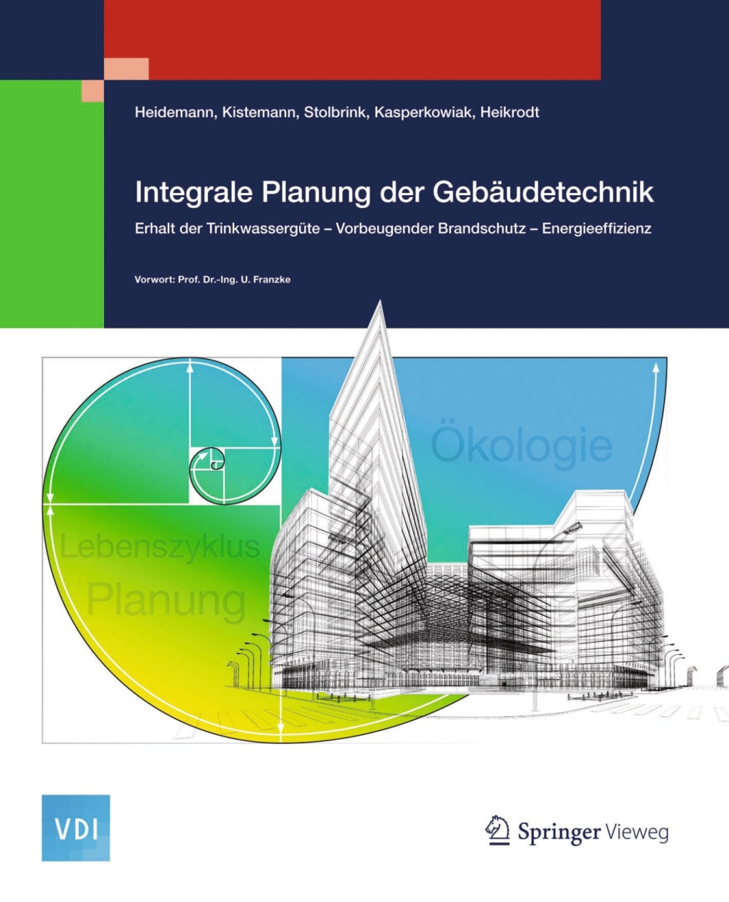 Integrale Planung der Gebäudetechnik Erhalt der Trinkwassergüte – Vorbeugender Brandschutz – Energieeffizienz