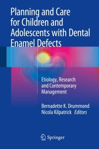 Cover image: Planning and Care for Children and Adolescents with Dental Enamel Defects 9783662447994