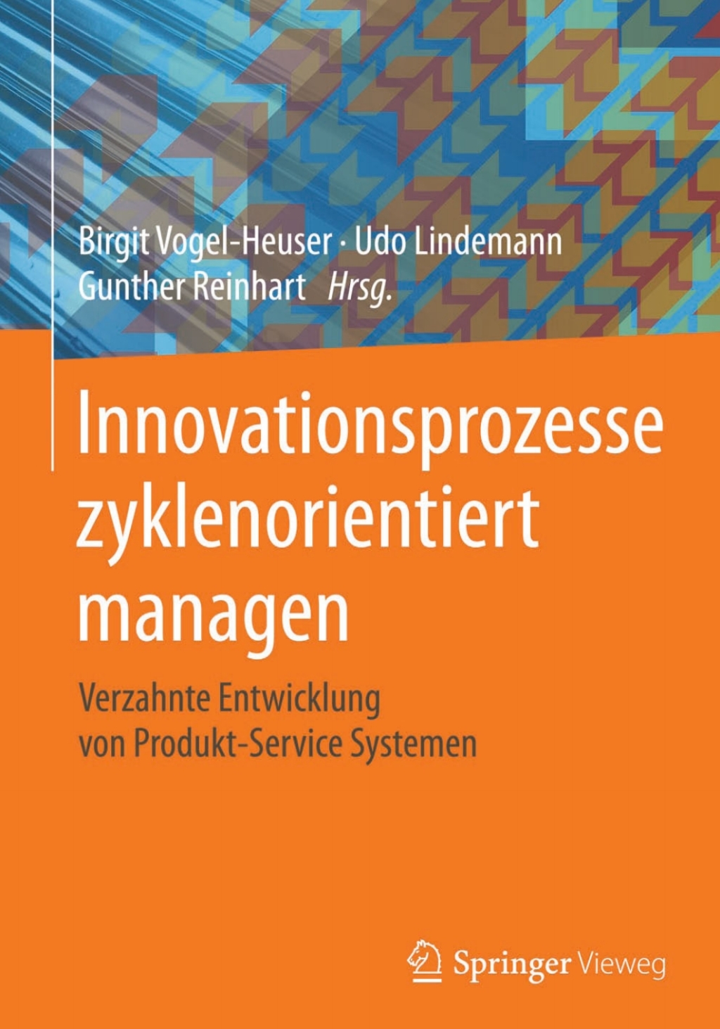 Innovationsprozesse zyklenorientiert managen Verzahnte Entwicklung von Produkt-Service Systemen