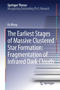 Imagen de portada: The Earliest Stages of Massive Clustered Star Formation: Fragmentation of Infrared Dark Clouds 9783662449684