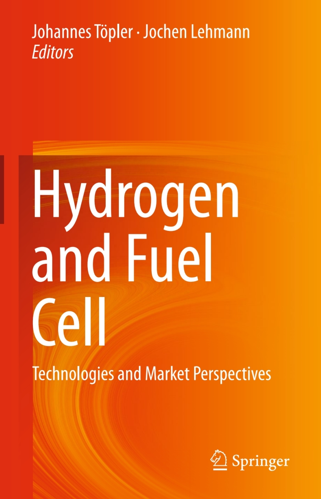 Hydrogen and Fuel Cell Technologies and Market Perspectives