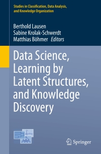 Titelbild: Data Science, Learning by Latent Structures, and Knowledge Discovery 9783662449820