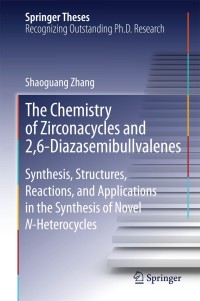 表紙画像: The Chemistry of Zirconacycles and 2,6-Diazasemibullvalenes 9783662450208