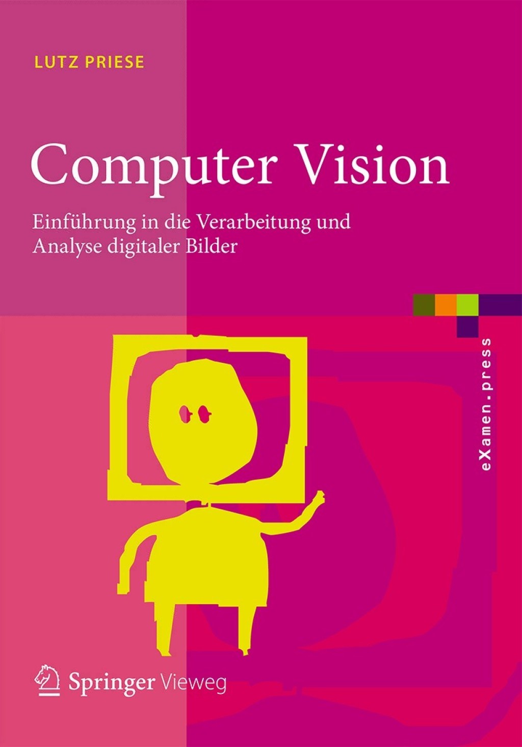 Computer Vision Einführung in die Verarbeitung und Analyse digitaler Bilder
