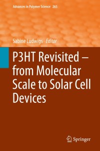 Omslagafbeelding: P3HT Revisited – From Molecular Scale to Solar Cell Devices 9783662451441