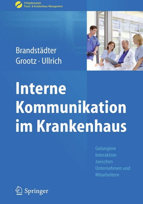 Interne Kommunikation im Krankenhaus: Gelungene Interaktion zwischen Unternehmen und Mitarbeitern - FULL INSTANT DOWNLOAD | PDF DOCX EPUB