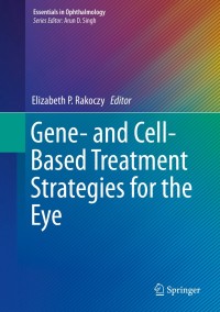 صورة الغلاف: Gene- and Cell-Based Treatment Strategies for the Eye 9783662451878