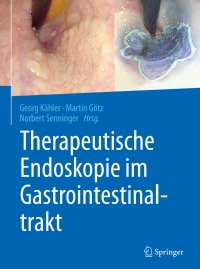 Cover image: Therapeutische Endoskopie im Gastrointestinaltrakt 9783662451939