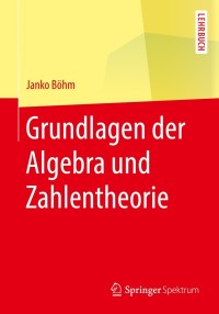 Cover image: Grundlagen der Algebra und Zahlentheorie 9783662452288