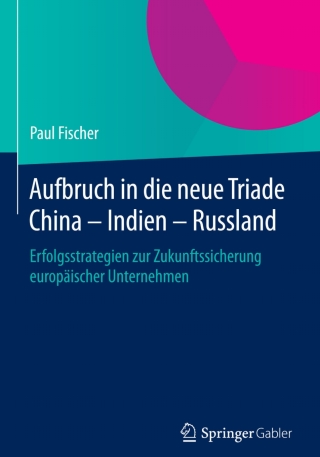 Cover image: Aufbruch in die neue Triade China – Indien – Russland 9783662452936