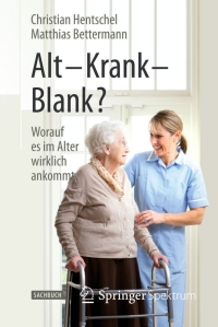 Imagen de portada: Alt – Krank – Blank? 9783662454183
