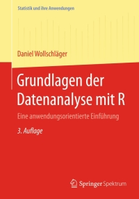 Titelbild: Grundlagen der Datenanalyse mit R 3rd edition 9783662455067
