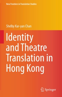 Cover image: Identity and Theatre Translation in Hong Kong 9783662455401