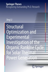 Cover image: Structural Optimization and Experimental Investigation of the Organic Rankine Cycle for Solar Thermal Power Generation 9783662456224