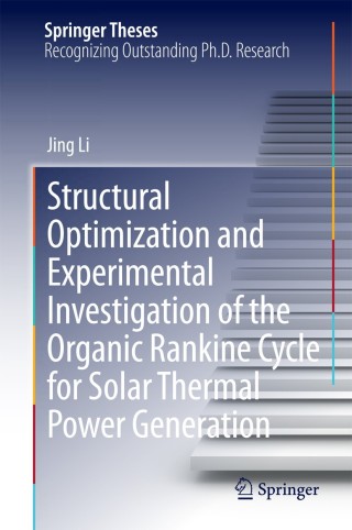 表紙画像: Structural Optimization and Experimental Investigation of the Organic Rankine Cycle for Solar Thermal Power Generation 9783662456224