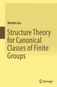 Cover image: Structure Theory for Canonical Classes of Finite Groups 9783662457467