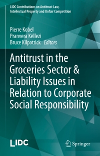 Immagine di copertina: Antitrust in the Groceries Sector & Liability Issues in Relation to Corporate Social Responsibility 9783662457528