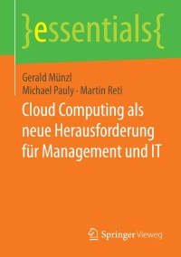 Cover image: Cloud Computing als neue Herausforderung für Management und IT 9783662458310