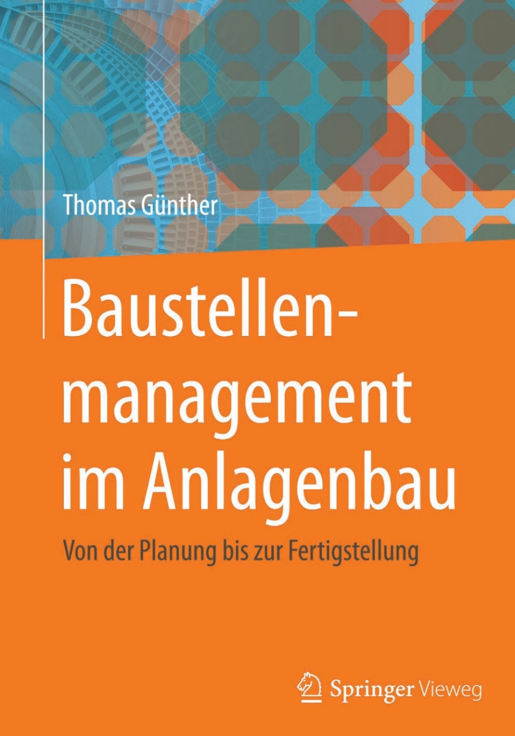 Baustellenmanagement im Anlagenbau Von der Planung bis zur Fertigstellung
