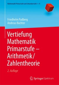 Imagen de portada: Vertiefung Mathematik Primarstufe — Arithmetik/Zahlentheorie 2nd edition 9783662459867
