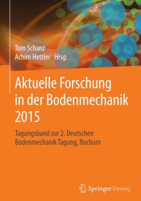 Cover image: Aktuelle Forschung in der Bodenmechanik 2015 9783662459904